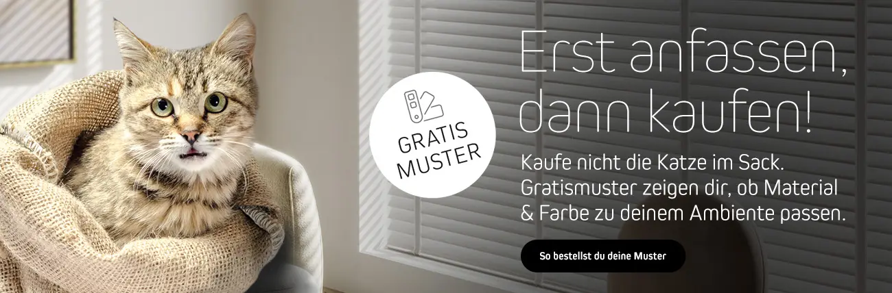 Erst anfassen, dann kaufen! Kaufe nicht die Katze im Sack. Gratismuster zeigen dir, ob material & Farbe zu deinem Ambiente passen.
