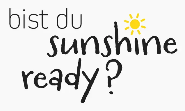 Bist Du Sunshine ready?