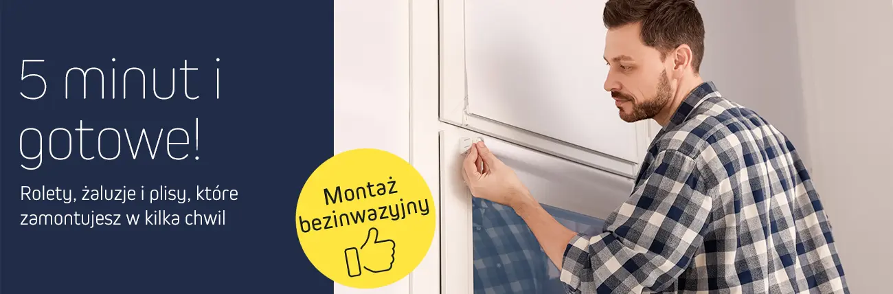 Gotowe w 5 minut. Żaluzje, rolety i plisy bez wiercenia, łatwy montaż.