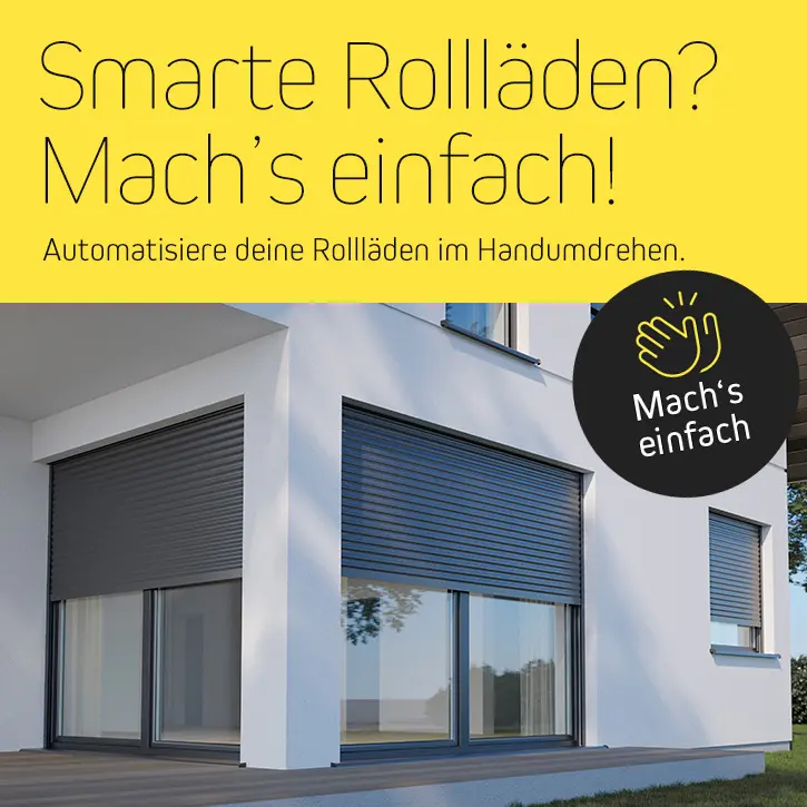 Smarte Rollläden? Mach's einfach! Automatisiere deine Rollläden im Handumdrehen.