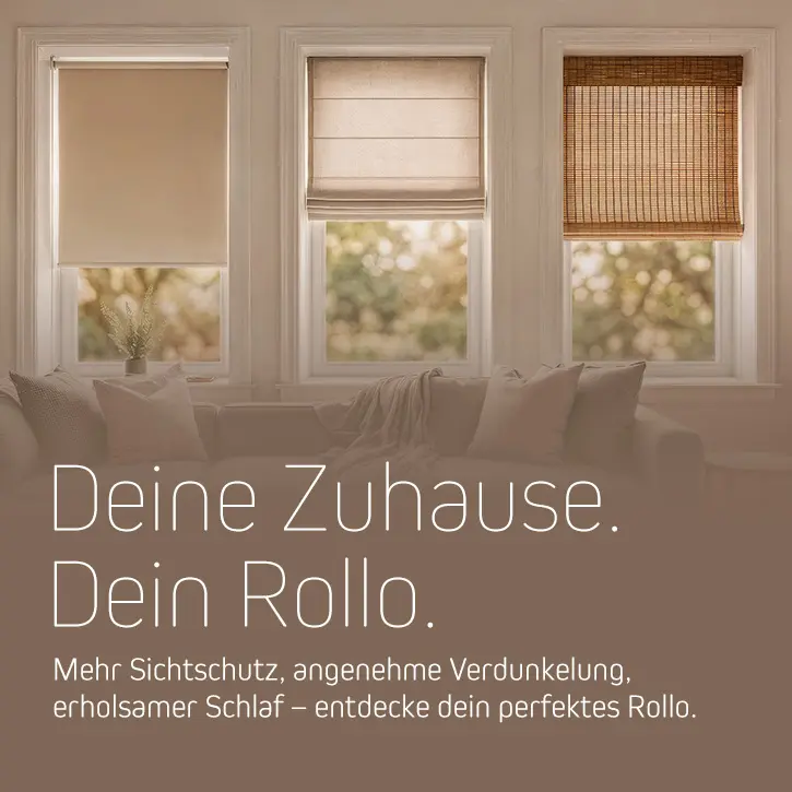 Welche Rollo-Welt passt zu dir? Drei Bedürfnisse. Drei Lösungen.