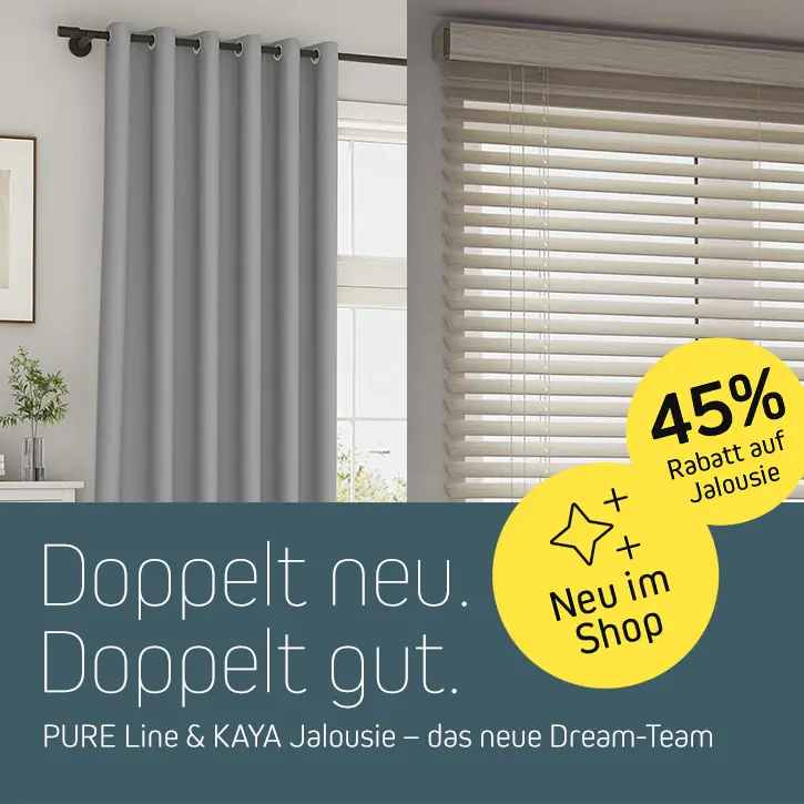Doppelt neu, doppelt gut. Vorhänge und Jalousien.