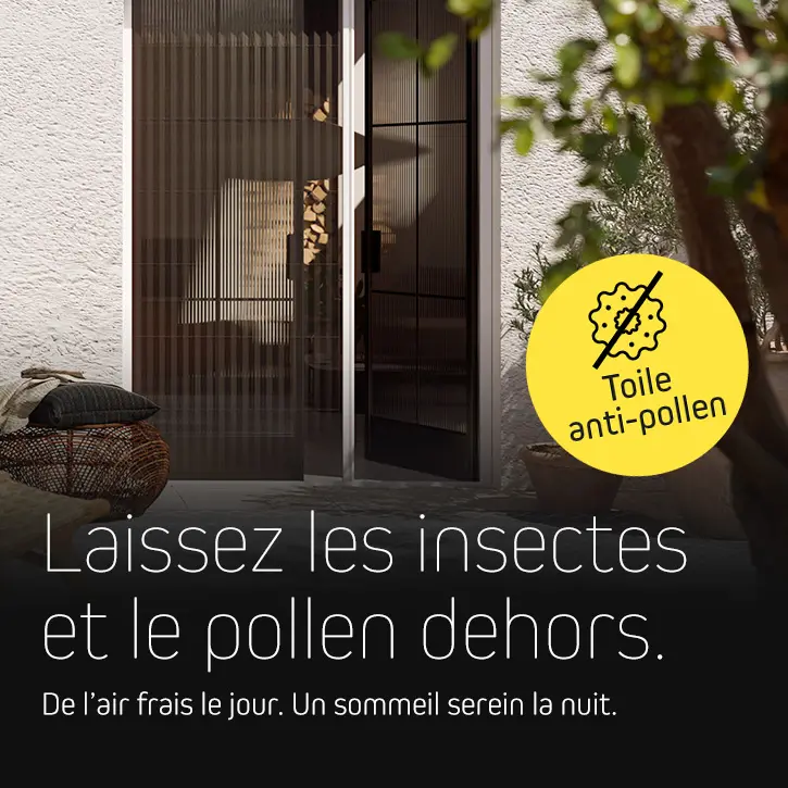 Laissez les insectes et le pollen dehors.