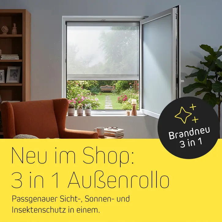 Neu im Shop: 3 in 1 Außenrollo. Passgenauer Sicht-, Sonnen- und Insektenschutz in einem.