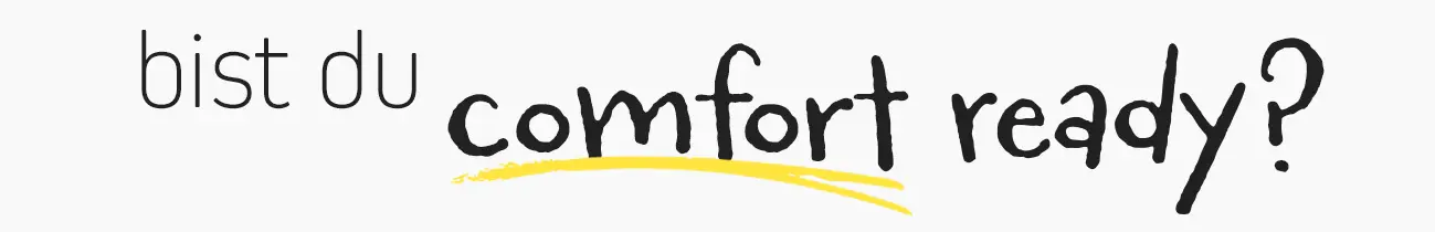 bist du comfort ready?