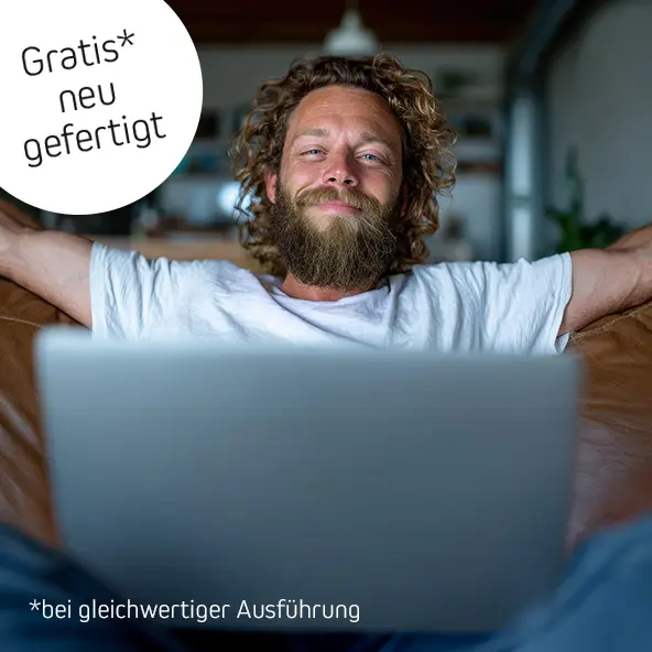 1x gratis neu gefertigt bei gleichwertiger Ausführung.